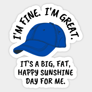 I'm Fine. I'm Great. It's a Big, Fat, Happy Sunshine Day For Me - Luke - White - Gilmore Sticker